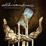 Until The Moment Comes : Circumstances